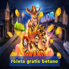 roleta gratis betano